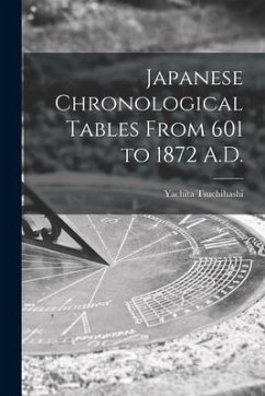 Japanese Chronological Tables From 601 to 1872 A.D. - Tsuchihashi, Yachita