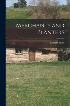 Merchants and Planters - Pares, Richard