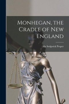 Monhegan, the Cradle of New England - Proper, Ida Sedgwick