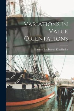 Variations in Value Orientations - Kluckhohn, Florence Rockwood