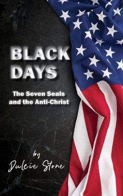 Black Days: The Seven Seals and the Anti-Christ - Stone, Dulcie