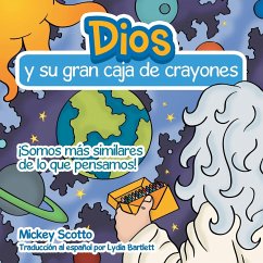 Dios Y Su Gran Caja De Crayones - Scotto, Mickey