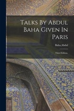 Talks By Abdul Baha Given In Paris