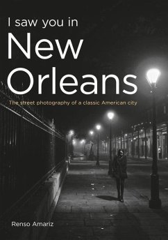 I Saw You in New Orleans: The Street Photography of a Classic American City - Amariz, Renso