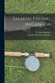 Salmon-fishing in Canada [microform]