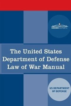 The United States Department of Defense Law of War Manual - Us Dept Of Defense