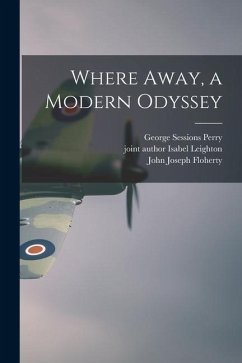 Where Away, a Modern Odyssey - Perry, George Sessions