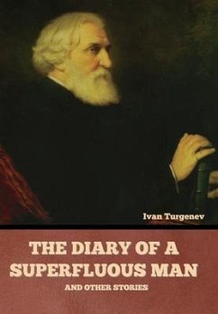 The Diary of a Superfluous Man and Other Stories - Turgenev, Ivan