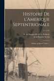Histoire De L'Amerique Septentrionale: Divisée En Quatre Tomes ...; t.1 (1753)