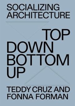 Socializing Architecture - Cruz, Teddy; Forman, Fonna