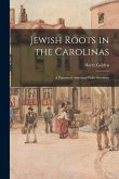 Jewish Roots in the Carolinas: a Pattern of American Philo-Semitism