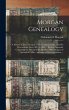 Morgan Genealogy: A History of James... - Bild 1