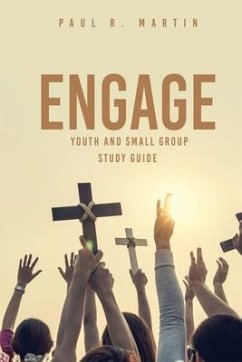 Engage: Youth and Small Group Pocket Study Guide - Martin, Paul R.