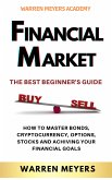 FINANCIAL MARKETS The Best Beginner's Guide (eBook, ePUB)