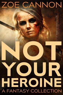 Not Your Heroine (eBook, ePUB) - Cannon, Zoe