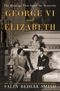 George VI and Elizabeth - Smith, Sally Bedell