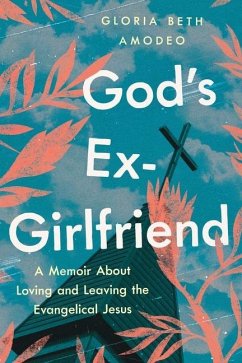 God's Ex-Girlfriend - Amodeo, Gloria Beth