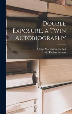 Double Exposure, a Twin Autobiography - Vanderbilt, Gloria Morgan