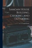 Samoan House Building, Cooking, and Tattooing