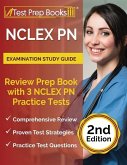 NCLEX PN Examination Study Guide: Review Prep Book with 3 NCLEX PN Practice Tests [2nd Edition]