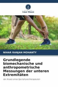 Grundlegende biomechanische und anthropometrische Messungen der unteren Extremitäten - Mohanty, Nihar Ranjan