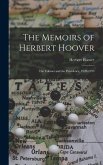 The Memoirs of Herbert Hoover: the Cabinet and the Presidency, 1920-1933