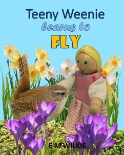 Teeny Weenie Learns to Fly (The Weenies of the Wood Adventures) (eBook, ePUB) - Wilkie, E M