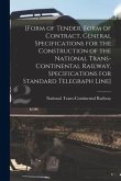 [Form of Tender, Form of Contract, General Specifications for the Construction of the National Trans-Continental Railway, Specifications for Standard