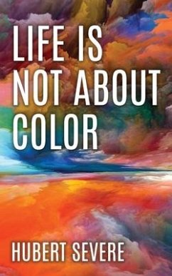 Life is not about color - Severe, Hubert
