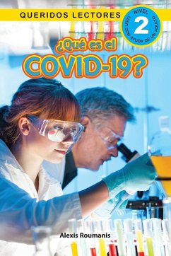 ¿Qué es el COVID-19? Queridos Lectores (Nivel 2) - Roumanis, Alexis