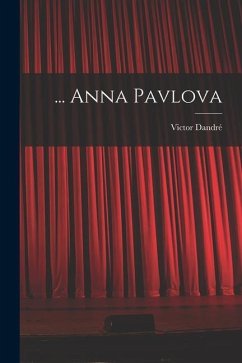 ... Anna Pavlova - Dandré, Victor