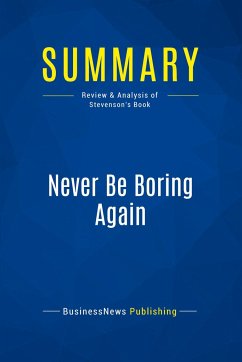 Summary: Never Be Boring Again - Businessnews Publishing