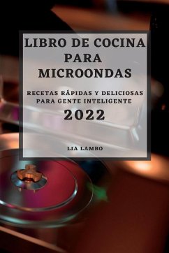 LIBRO DE COCINA PARA MICROONDAS 2022 - Lambo, Lia