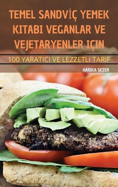 TEMEL SANDV¿Ç YEMEK KITABI VEGANLAR VE VEJETARYENLER IÇIN - Harika Sezer