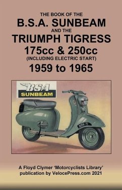 BOOK OF THE BSA SUNBEAM & TRIUMPH TIGRESS 175cc & 250cc SCOOTERS 1959 TO 1965 - Thorpe, J.