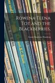 Rowena Teena Tot and the Blackberries,