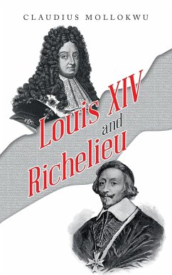 Louis Xiv and Richelieu - Mollokwu, Claudius