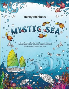 Mystic Sea: A Stress-Relieving Coloring Book for Adults Featuring Sea Creatures, Ocean Treasures, Tropical Fish, Coral Reefs, Rela - Runny Rainbows