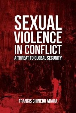 Sexual Violence in Conflict: A Threat to Global Security - Abara, Francis Chinedu