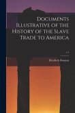 Documents Illustrative of the History of the Slave Trade to America; v.1