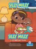 Silly Milly and the Crying Baby (Silly Milly Y El Bebé Que Llora) Bilingual Eng/Spa