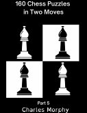160 Chess Puzzles in Two Moves, Part 5 (Winning Chess Exercise) (eBook, ePUB)