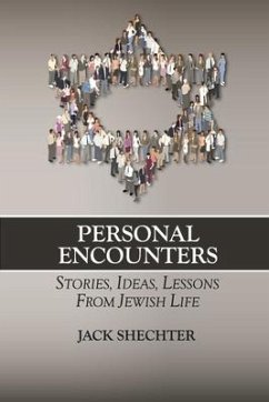 Personal Encounters: Stories, Ideas, Lessons from Jewish Life - Shechter, Jack