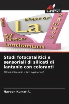 Studi fotocatalitici e sensoriali di silicati di lantanio con coloranti - A., Naveen Kumar