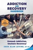 Addiction and Recovery Handbook: Unmask Addiction, Unleash Recovery!