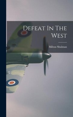 Defeat In The West - Shulman, Milton