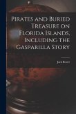 Pirates and Buried Treasure on Florida Islands, Including the Gasparilla Story
