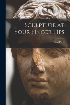 Sculpture at Your Finger Tips - Press, Fred