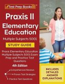 Praxis II Elementary Education Multiple Subjects 5001 Study Guide Praxis II Elementary Education Multiple Subjects 5001 Study Guide