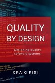 Quality By Design: Designing Quality Software Systems